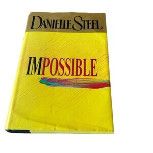 “IMPOSSIBLE “ Hardcover Novel By Danielle Steele